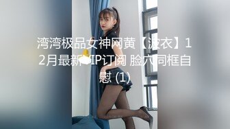 大神探花老王酒店约炮刚下海不久的村姑肛交无套内射，这个女孩非常配合，玩起来特别刺激