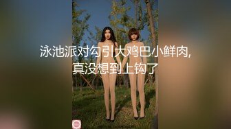 丁山职校韩J妮带闺蜜约炮体验现场实拍被闺蜜传阅全程无尿点销魂呻吟对话有带入感